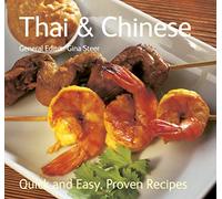 Thai & Chinese: Quick & Easy, Proven Recipes (Quick and Easy, Proven Recipes)