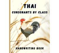 THAI CONSONANTS BY CLASS: The three consonants classes, high, mid and low