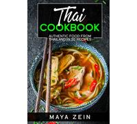 Thai Cookbook: Authentic Food From Thailand In 50 Recipes
