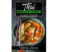Thai Cookbook: Authentic Food From Thailand In 50 Recipes