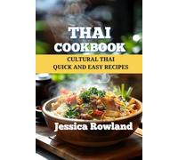 Thai Cookbook: CULTURAL THAI QUICK AND EASY RECIPES (Asian Recipes)
