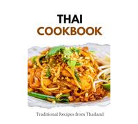Thai Cookbook: Traditional Recipes from Thailand (Asian Food)