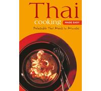 Thai Cooking Made Easy: Delectable Thai Meals in Minutes [Thai Cookbook, Over 60 Recipes] (Learn to Cook Series)