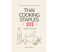 Thai Cooking Staples 101: Real ingredients. Real Thai flavour. Your guide to the essential Thai pantry Simple ingredients, real Thai cooking The essential Thai pantry guide