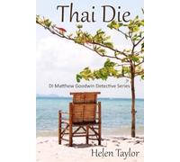 Thai Die (DI Matthew Goodwin Detective Series)
