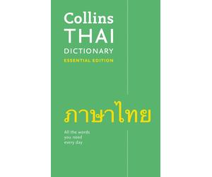 Thai Essential Dictionary: All the Words You Need, Every Day by Collins Dictiona