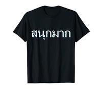 Thai Font Language Fun Sa Nook Maak Writing Thailand Gift T-Shirt