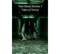 Thai Ghost Stories: 7 Tales of Terror