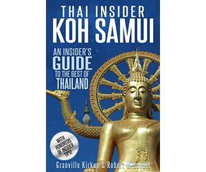 Thai Insider: Koh Samui: An Insider's Guide to the Best of Thailand