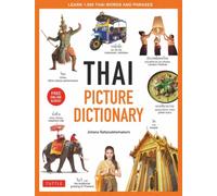 Thai Picture Dictionary : Learn 1,500 Thai Words and Phrases - The Perfect Visual Resource for Language Learners of All Ages (Includes Online Audio)