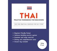 Thai Practice Workbook for Beginners: Easy and Practical Exercises for Self-Study (Learn Thai)