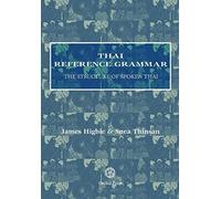 Thai Reference Grammar: The Structure of Spoken Thai