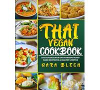 Thai Vegan Cookbook: 1000 Days Delicious and Nutritious Plant-Based Recipes for a Healthy Lifestyle