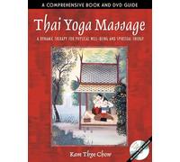 Thai Yoga Massage: A Dynamic Therapy for Physical Well-Being and Spiritual Energy