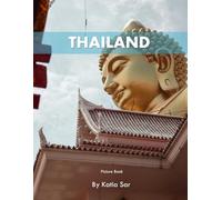 Thailand: A Perfect Coffee Table Picture Book - Travel and Tourism lovers.