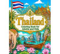 Thailand Coloring Book for Adults and Kids: Bangkok Phuket Chiang Mai Thai Activity Pages Souvenir Travel Gifts