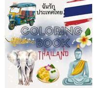 Thailand Coloring Book: Relaxing Scenes & Objects Inspired by Thai Culture: 40+ Beautiful Illustrations to Color - Temples, Elephants, Street Food & More