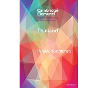 Thailand: Contestation, Polarization, and Democratic Regression (Elements in Politics and Society in Southeast Asia)