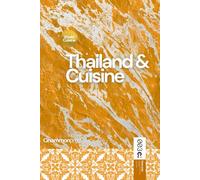 Thailand & Cuisine Cookbook: The Essence of Thai Gastronomy: History, Ingredients and Recipes (World Cuisines)