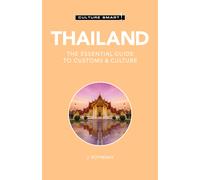 Thailand - Culture Smart! : The Essential Guide to Customs & Culture