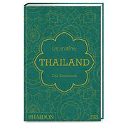 Thailand - Das Kochbuch: Die Bibel der thailändischen Küche