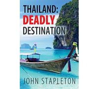 Thailand: Deadly Destination