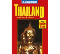 Thailand entdecken und erleben. abenteuer und reisen.