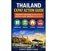 THAILAND EXPAT ACTION GUIDE: Fast Solutions For Everyday Problems (Thailand Insider Series)
