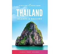 Thailand Islands and Beaches: The Solo Girl's Travel Guide