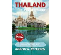 THAILAND POCKET GUIDE 2026: Essential Insights for Temples, Islands, Night Markets, and Local Life