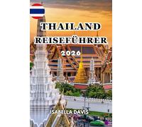THAILAND REISEFÜHRER 2026