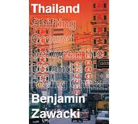 Thailand: Shifting Ground between the US and a Rising China (Asian Arguments)