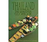 Thailand: the Beautiful Cookbook: Authentic Recipes from the Regions of Thailand