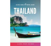 Thailand: The Solo Girl's Travel Guide