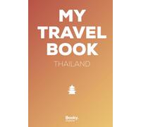 Thailand Travel Book: A Vacation Memory Journal for Photos, Stories, Anecdotes & Keepsakes - Booky. Explorer
