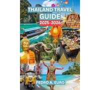 THAILAND TRAVEL GUIDE 2025-2026: Responsible Travel Choices That Respect Nature and Heritage