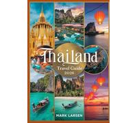 THAILAND TRAVEL GUIDE 2026: Unforgettable Journeys Through Cities, Beaches, Temples, and Mountains