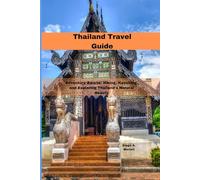 Thailand Travel Guide: Adventure Awaits: Hiking, Kayaking, and Exploring Thailand's Natural Beauty