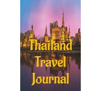Thailand Travel Journal: Features dedicated pages for recording destinations, places to visit, to-do lists, accommodations, transportation details, ... for documenting your holiday adventures.