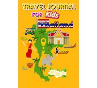Thailand Travel journal for kids: Awesome activity Notebook , Travel Diary , Prompt Notebook for Gratitude Logbook with Sketchbook Pages to Draw & Log