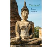 Thailand Travel Journal: Hardcover Notebook for Planning your Trip and Writing about your Experiences in Thailand