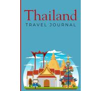 Thailand Travel Journal: Notebook for your trip to Thailand