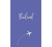 Thailand Travel Journal: Study Abroad Student and Backpackers Book Essentials - Travelers Daily Diary Notebook Journals - Birthday or Holiday Gift for Women and Girls