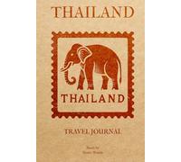 Thailand travel Journal: The Ideal Travel Companion to Fill Out, Including a World Map & Guided Prompts to Capture Daily Memories