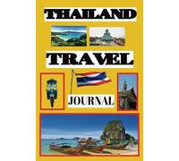 THAILAND TRAVEL JOURNAL: TRAVEL DIARY