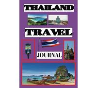 THAILAND TRAVEL JOURNAL: TRAVEL DIARY