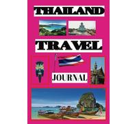 THAILAND TRAVEL JOURNAL: TRAVEL DIARY