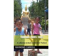 Thailand Travel Tales: A collection of short stories from Thailand