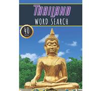 Thailand Word Search: 40 Fun Puzzles With Words Scramble for Adults, Kids and Seniors | More Than 300 Thai Words On Thailand Cities, Famous Place and ... and Heritage, Thai Terms and Vocabulary