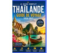 Thaïlande Guide de voyage 2026